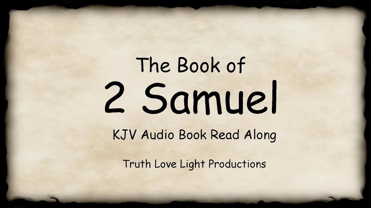 The Second Book of SAMUEL (2Samuel Complete). KJV Bible Audio Read Along (King David)