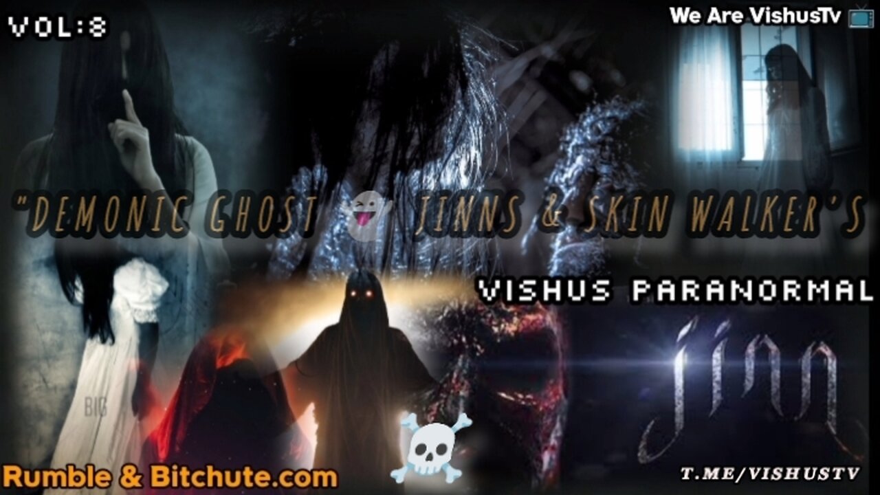 Vishus Paranormal Vol:8 "Demonic Ghost 👻 Jinns & Skin Walker's... #VishusTv 📺