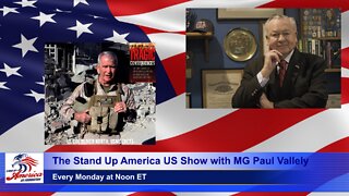 The Stand Up America US Show with MG Paul Vallely: Episode 38