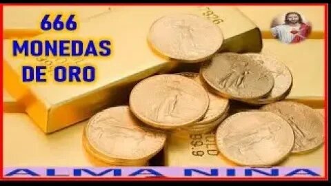 MENSAJE DE JESUCRISTO A UN ALMA NIÑA 666 MONEDAS DE ORO