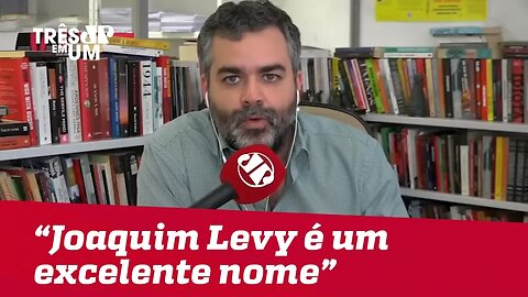 Carlos Andreazza: "Joaquim Levy é um excelente nome, tem experiência da máquina pública"