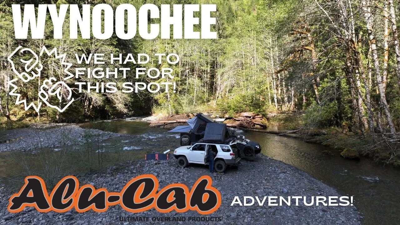 Alu-Cab Wynoochee -We Had To Fight For This Spot!