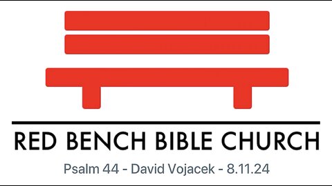 Psalm 44 - When Things Don't Make Sense, Go To God - 8.11.24