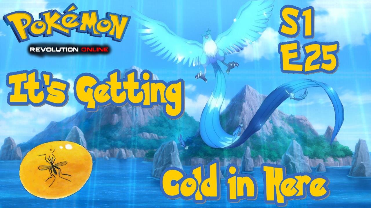 S1E25: It's Getting Cold in Here | Pokémon Revolution Online