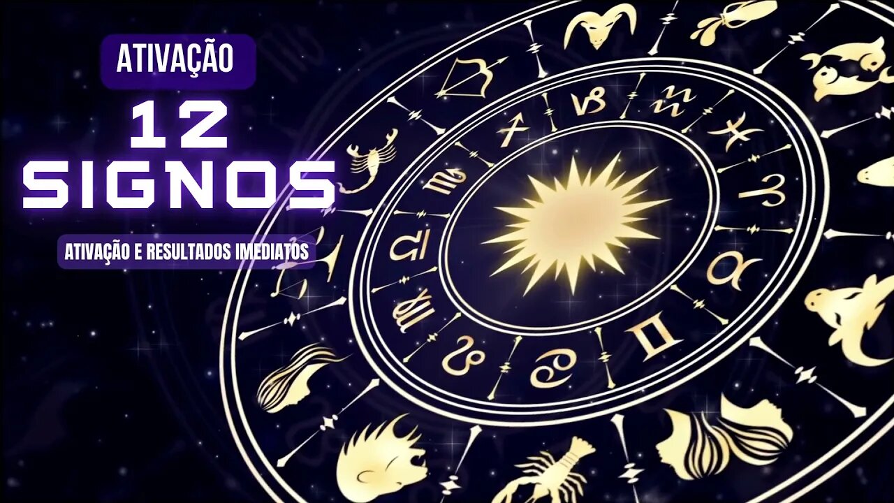 Ativação dos 12 signos - Extremamente poderoso | Resultados imediatos