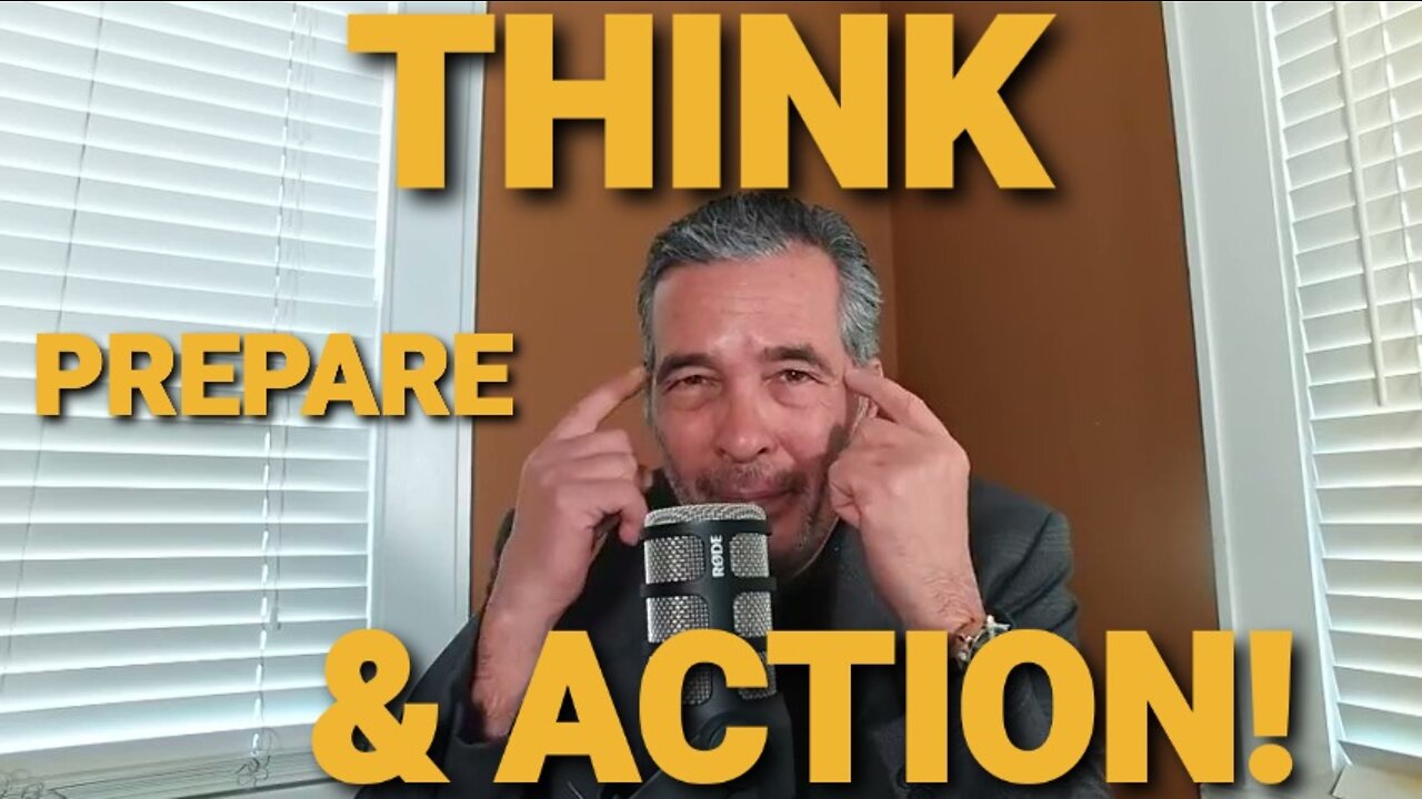 THINK, PREPARE & ACTION!