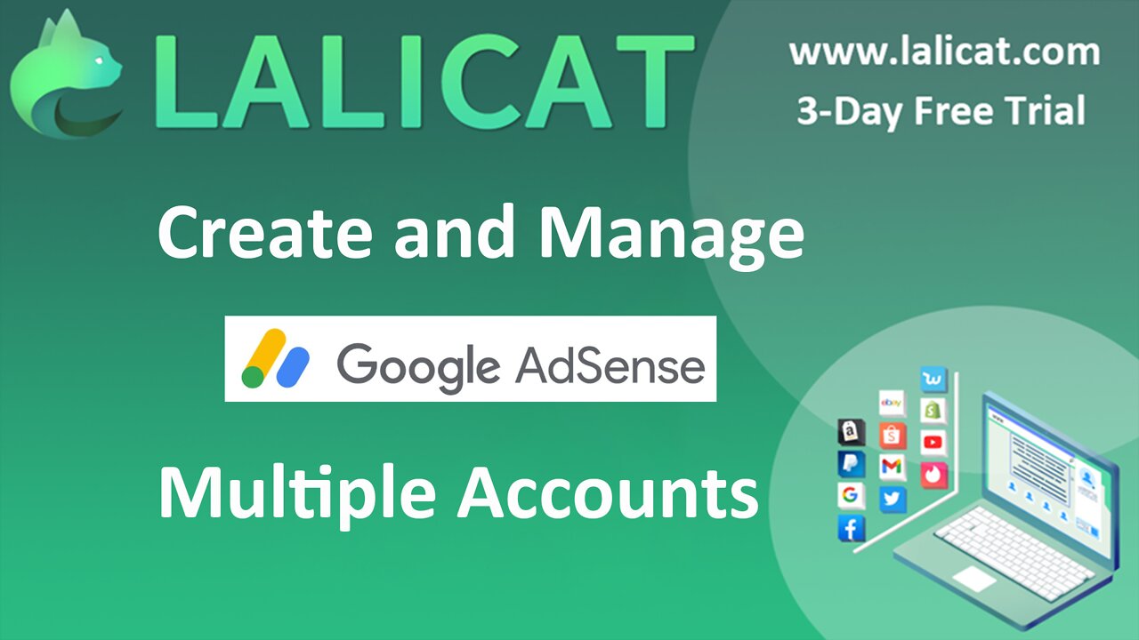 How to Create and Manage Google Adsense Multiple Accounts with Lalicat?