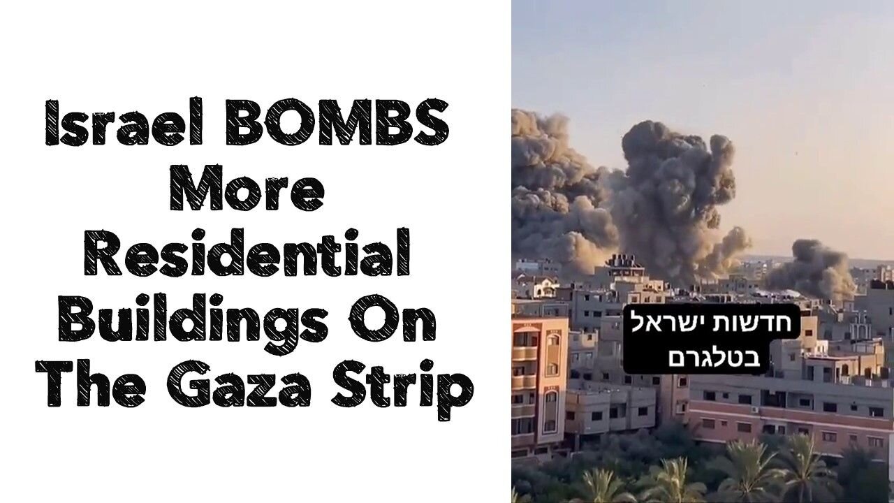 Israel BOMBS More Residential Buildings On The Gaza Strip