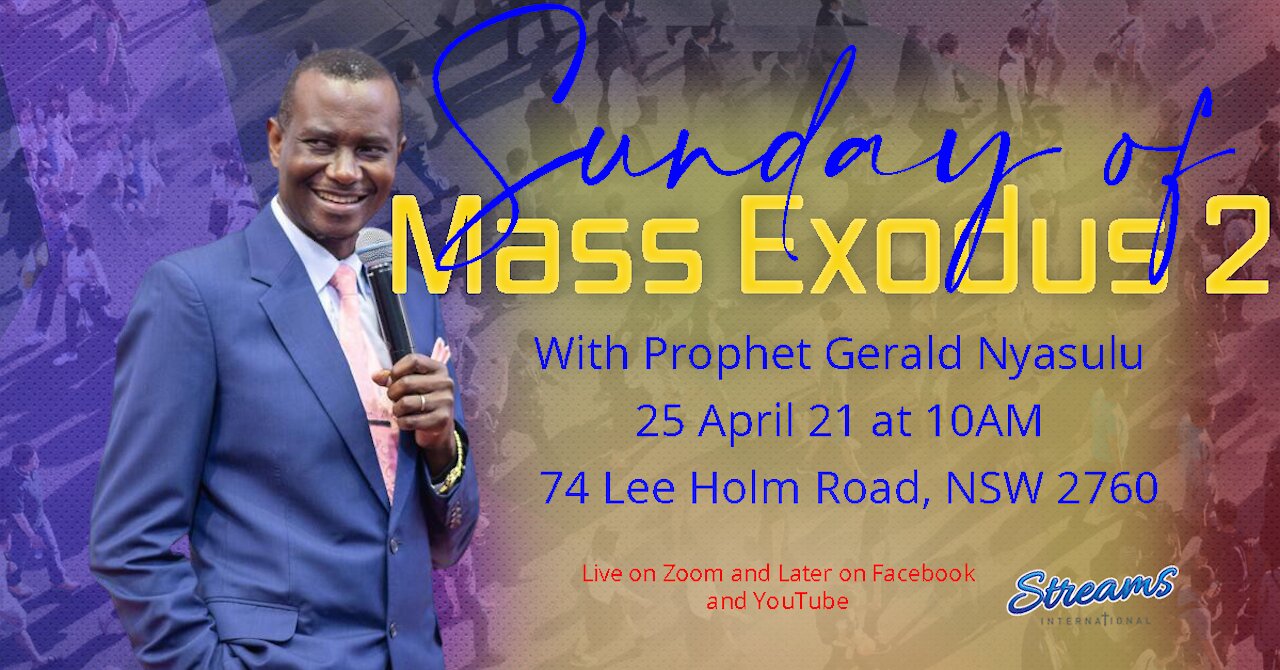 Sunday of Mass Exodus, April 25 2021, with Prophet Gerald Nyasulu, Ph.D.