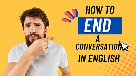 ENDING CONVERSATION IN ENGLISH