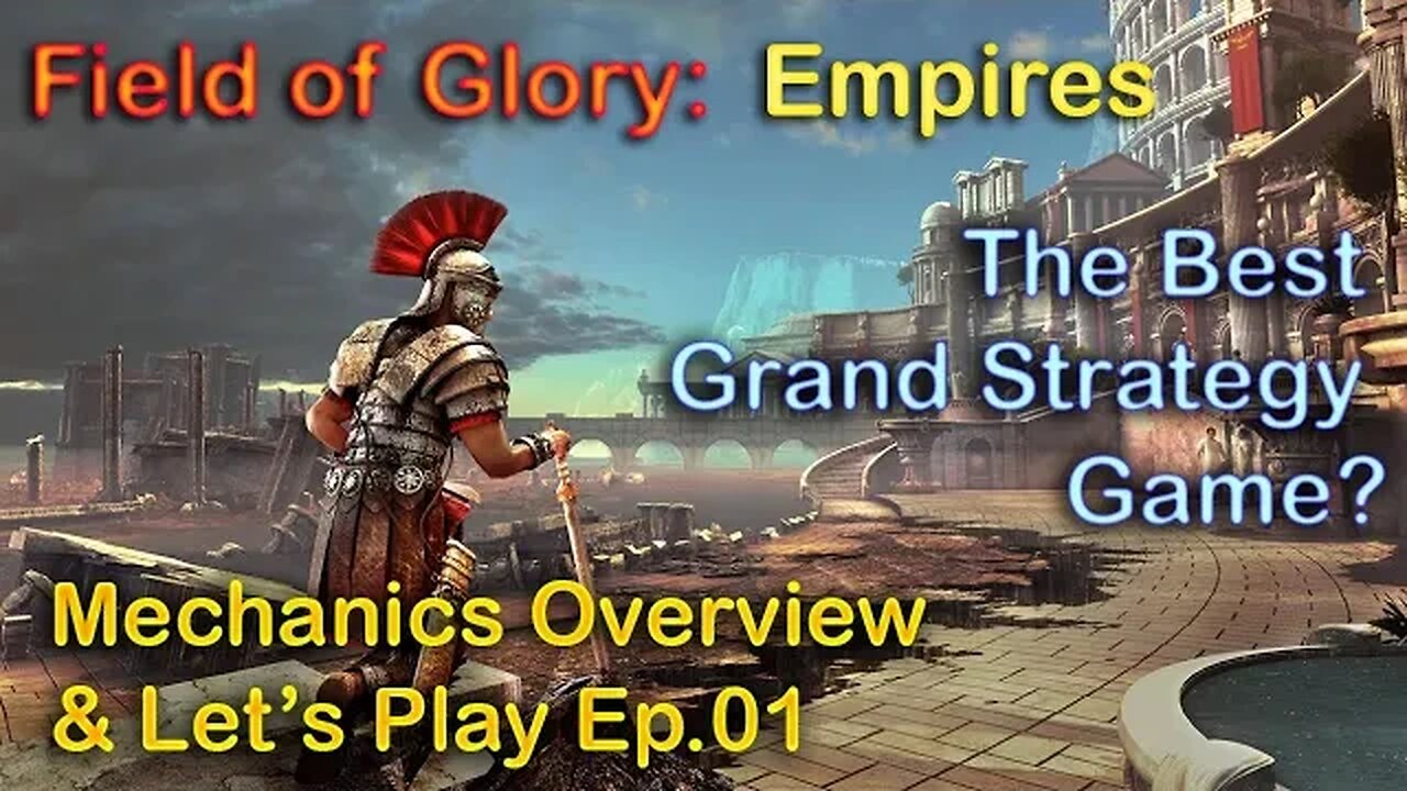 Is Field of Glory: Empires the Finest Grand Strategy Game Ever Made? Overview & Pontus LP Ep. 01