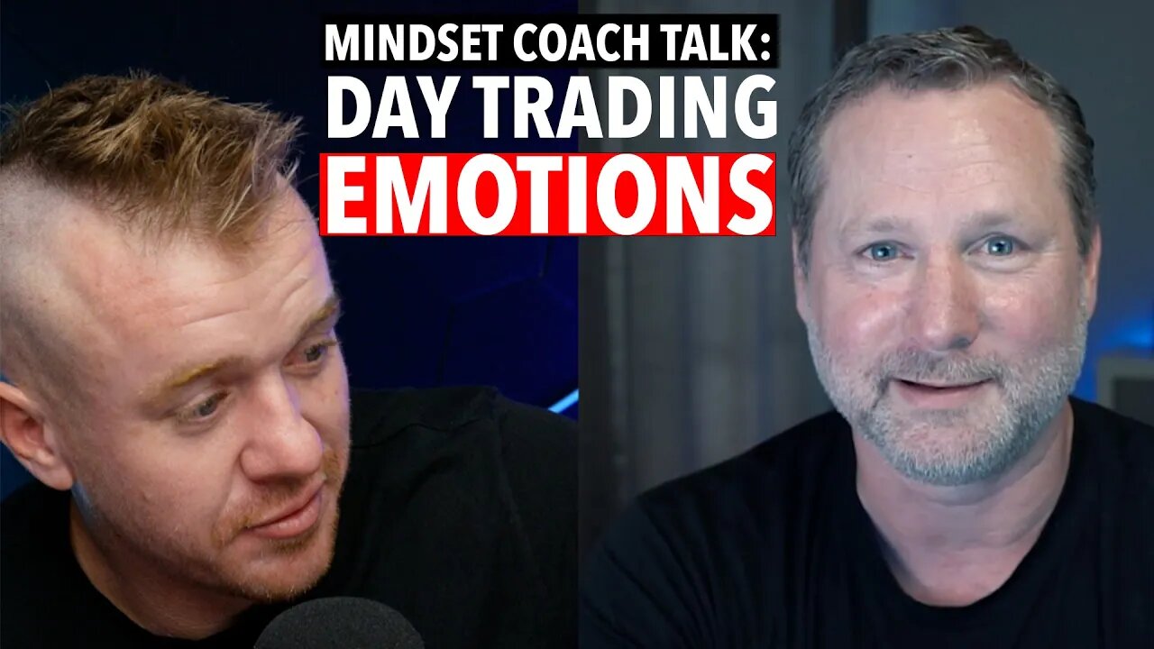 Mindset Coach Talk: Day Trading Emotions!