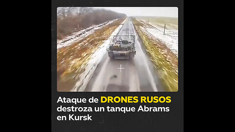 Drones kamikaze rusos destruyen un tanque Abrams en Kursk