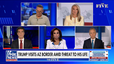 'The Five': Trump Goes Down To The Border Despite Threat On His Life