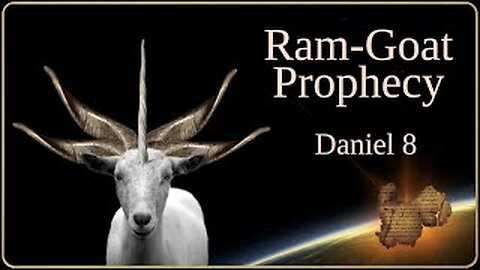 The Ram and Goat Prophecy of Daniel 8