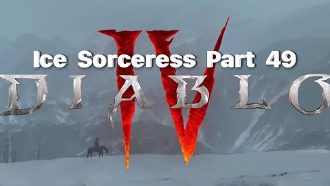 Diablo 4- Ice Sorceress Nightmare Part 49: Finding the Western Shore and more Events