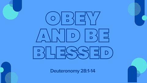 These blessings will come upon you if you obey His word!