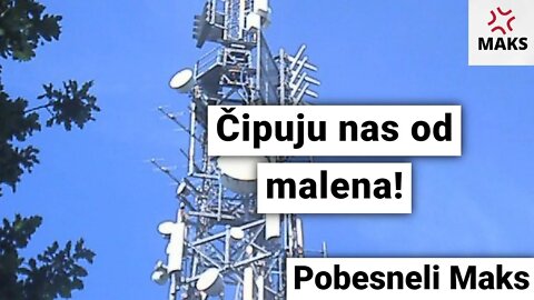 Čipuju nas od malena!-Pobesneli Maks