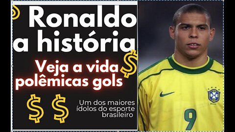 A HISTORIA DE RONALDO O FENOMENO #RONALDOFENOMENO