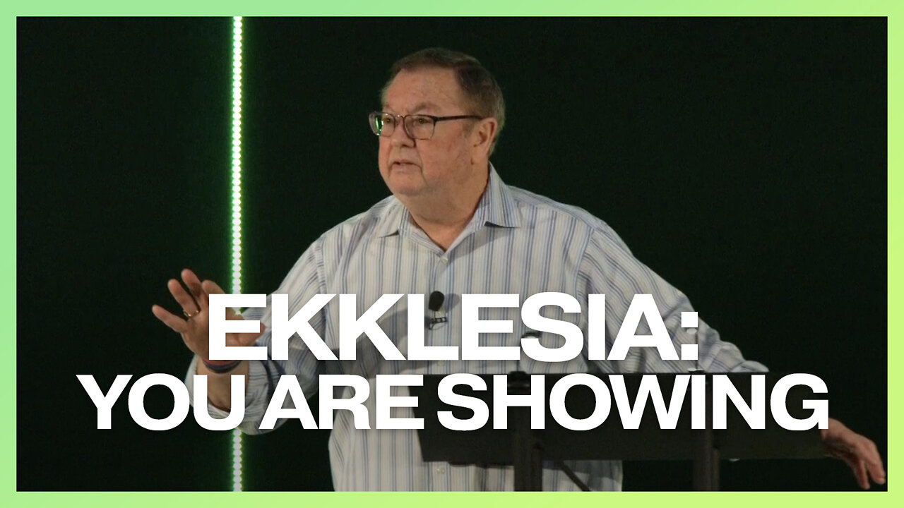 Ekklesia: You Are Showing | Tim Sheets