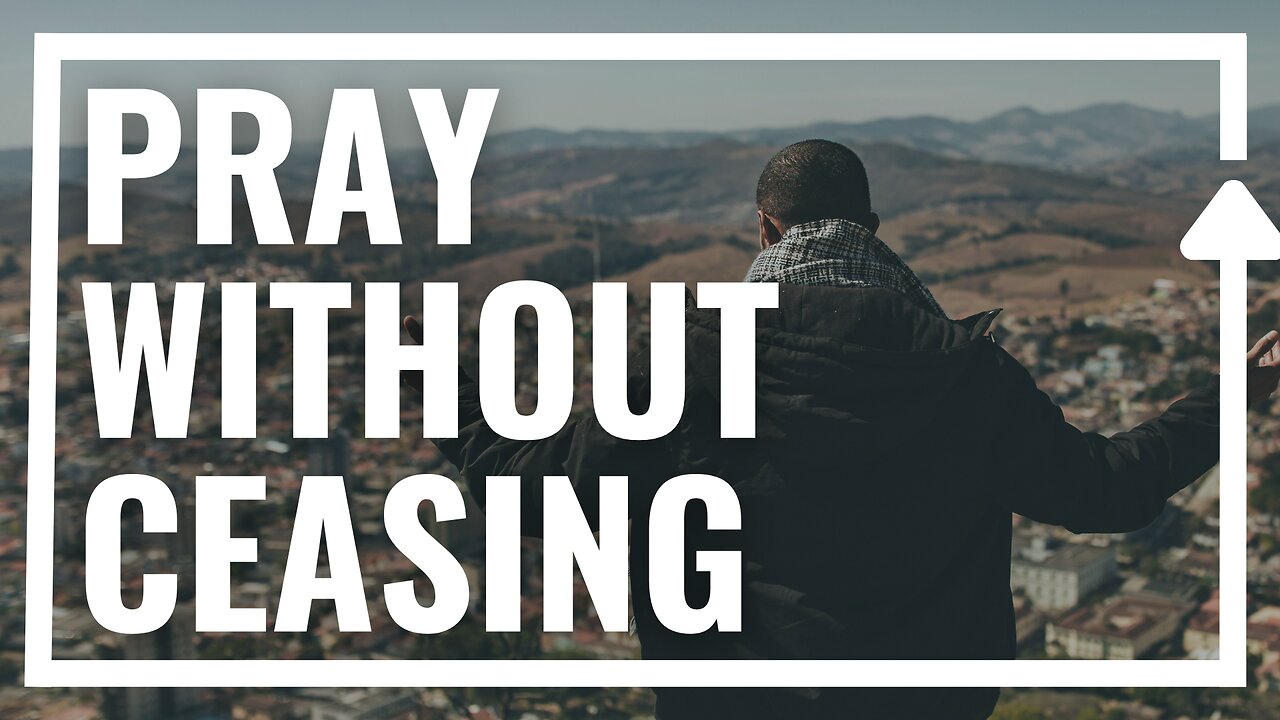 Pray Without Ceasing