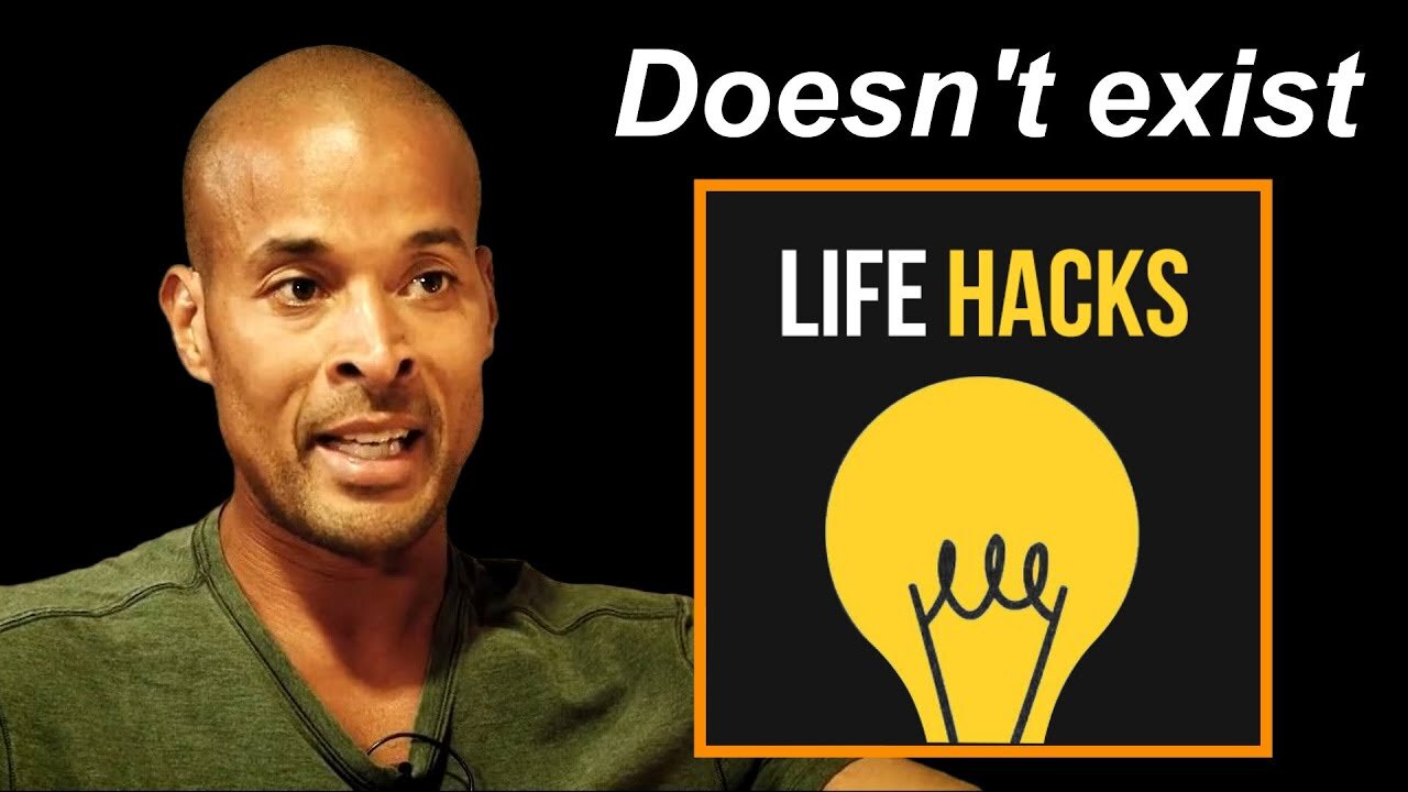 David Goggins: There Is No Life Hack