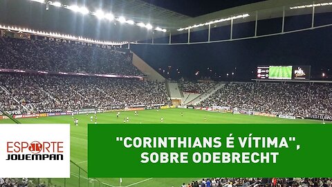 "Corinthians é vítima", diz Wanderley sobre Odebrecht