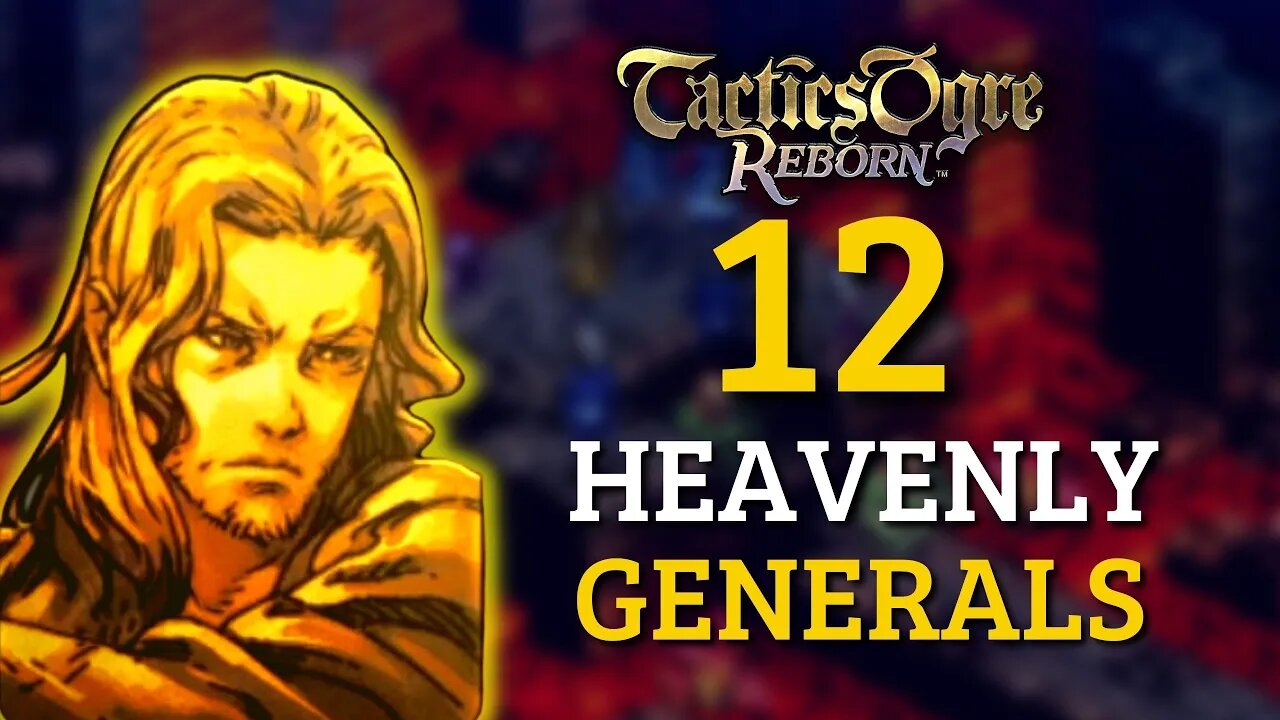 HOW TO FIGHT THE 12 HEAVENLY GENERALS IN TACTICS OGRE REBORN