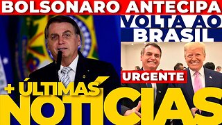 🔴URGENTE: BOLSONARO ANTECIPA VOLTA AO BRASIL + AS ÚLTIMAS NOTÍCIAS🔴