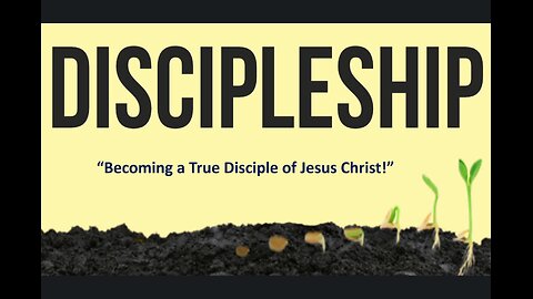 Aug 11/24 | Discipleship - Becoming a True Disciple of Jesus Christ