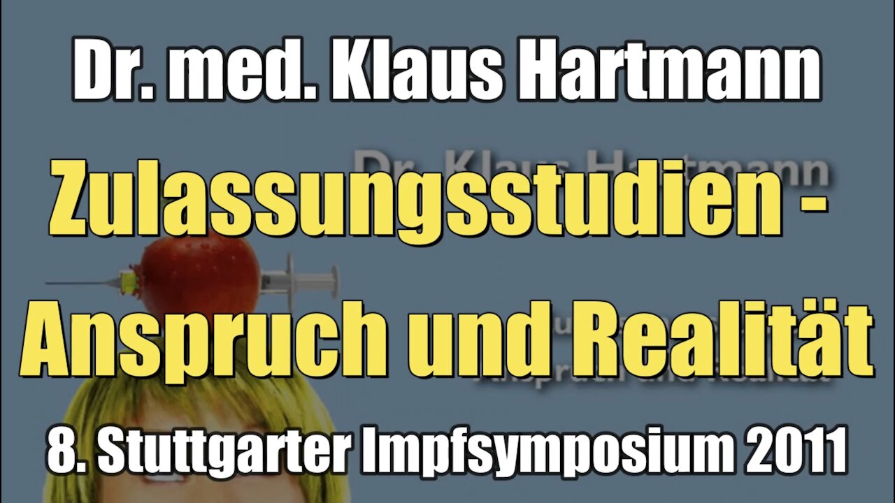 Dr. med. Klaus Hartmann: Zulassungsstudien - Anspruch und Realität (Vortrag I 2011)