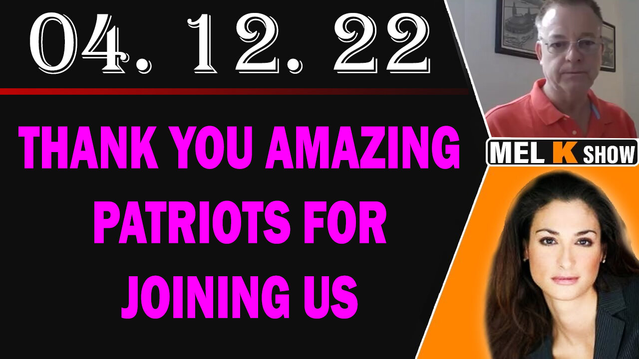 Mel K Update 04/12/2022 - Patriot Movement