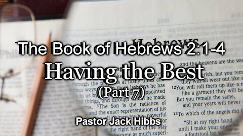 Having The Best - Part 7 (Hebrews 2:1-4)