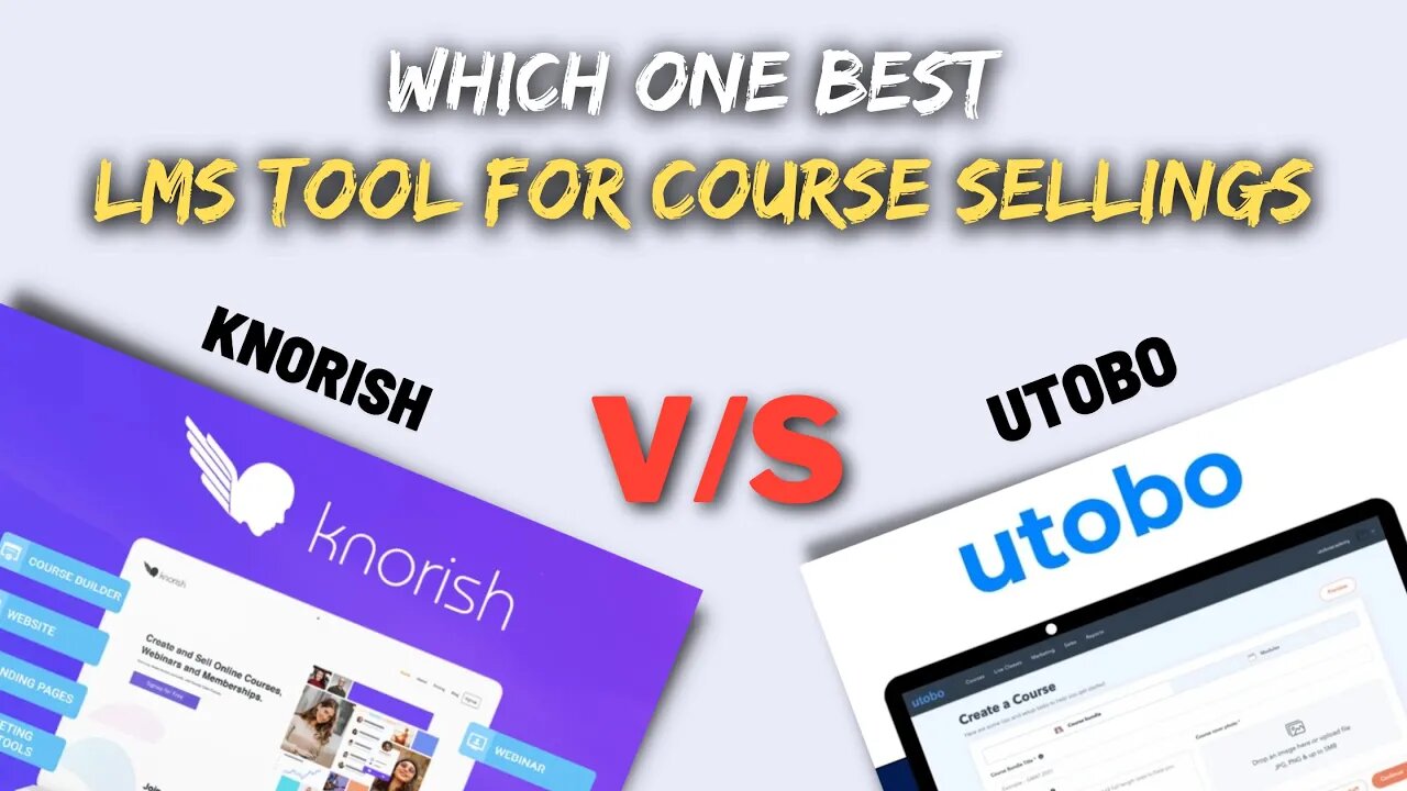 Knorish vs Utobo | Which one is the Best LMS Tool for Online Courses?