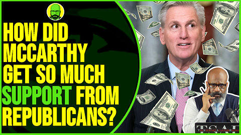HOW DID MCCARTHY GET SO MUCH SUPPORT FROM REPUBLICANS?