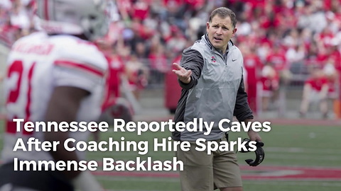 Tennessee Reportedly Caves After Coaching Hire Sparks Immense Backlash