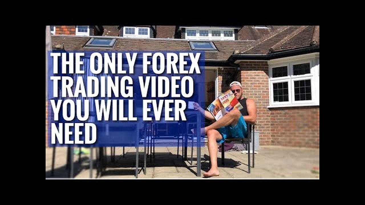 The ONLY Forex Trading Video You Will EVER Need