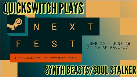QuickSwitch Plays: Steam Next Fest June 2023 | Synth Beasts/Soul Stalker
