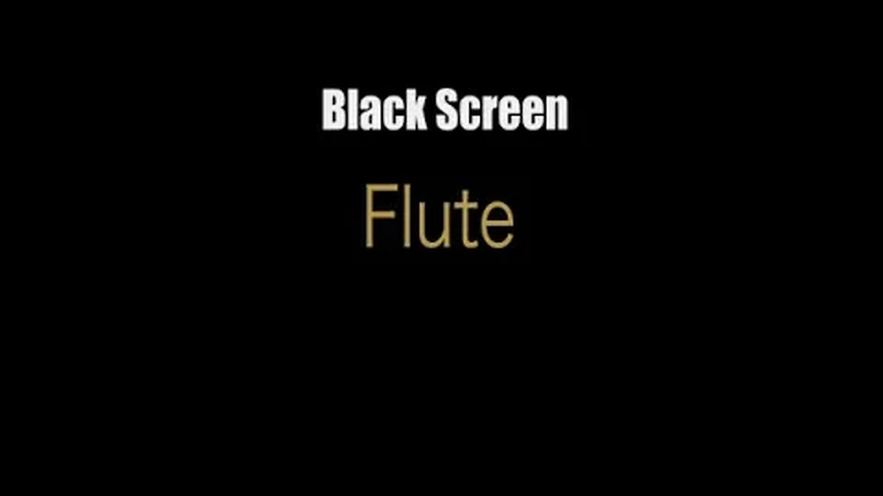 Black Screen | Flute - 4 hours