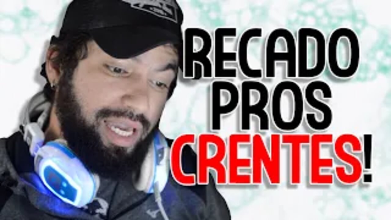 OS CRENTES TÃO MUITO CHATOS!!