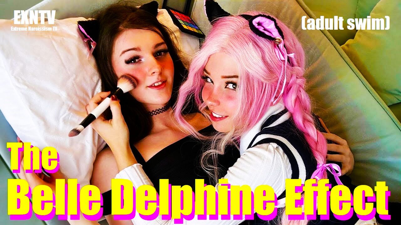 The Belle Delphine Effect Make-up Tutorial Syndrome Her Big O & Mud Flood, Human Replacement Therapy