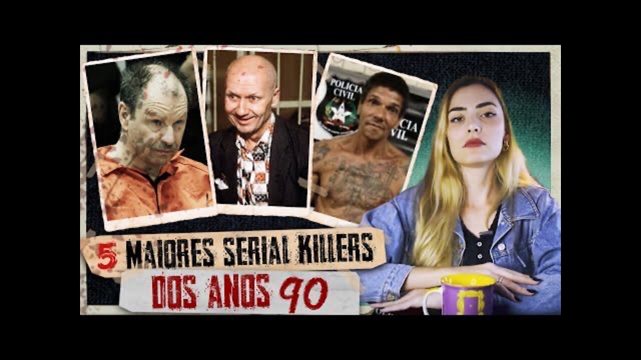 5 MAIORES SERIAL KILLERS DOS ANOS 90