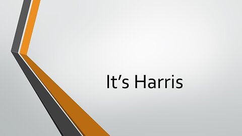 It's Harris