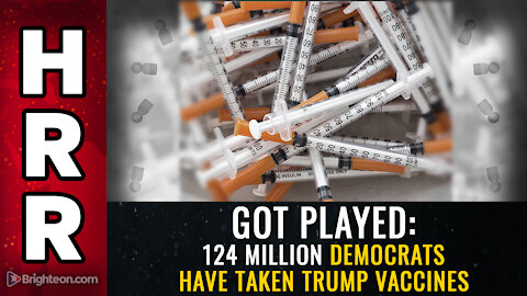 GOT PLAYED: 124 million Democrats have taken Trump vaccines