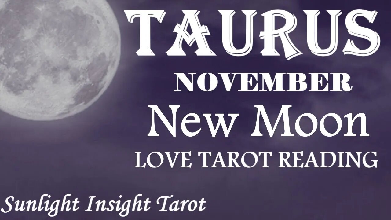 TAURUS | Making Changes & Proving Themselves To You! | November 2022 New Moon Tarot Love Reading