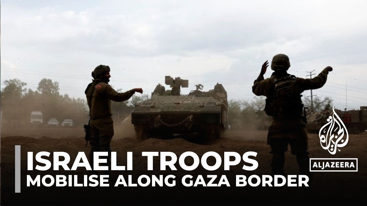 Israeli troops mobilise along border with Gaza