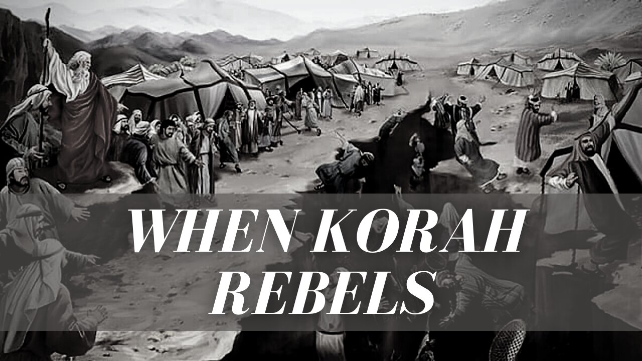 When Korah Rebels