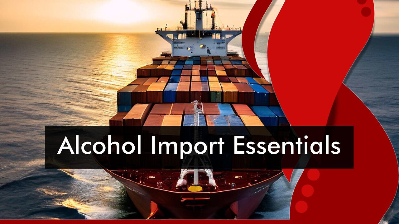 Cheers to Smooth Imports: A Guide to Importing Alcoholic Beverages