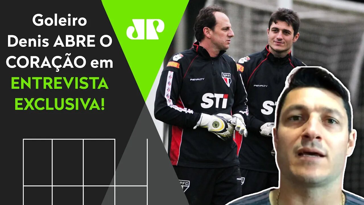EXCLUSIVO! "NÃO TEM como substituir Rogério Ceni no São Paulo!" Denis ABRE O CORAÇÃO!