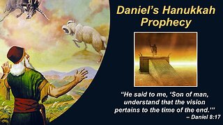 12/7/24 Daniel’s Hanukkah Prophecy